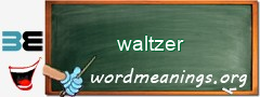 WordMeaning blackboard for waltzer